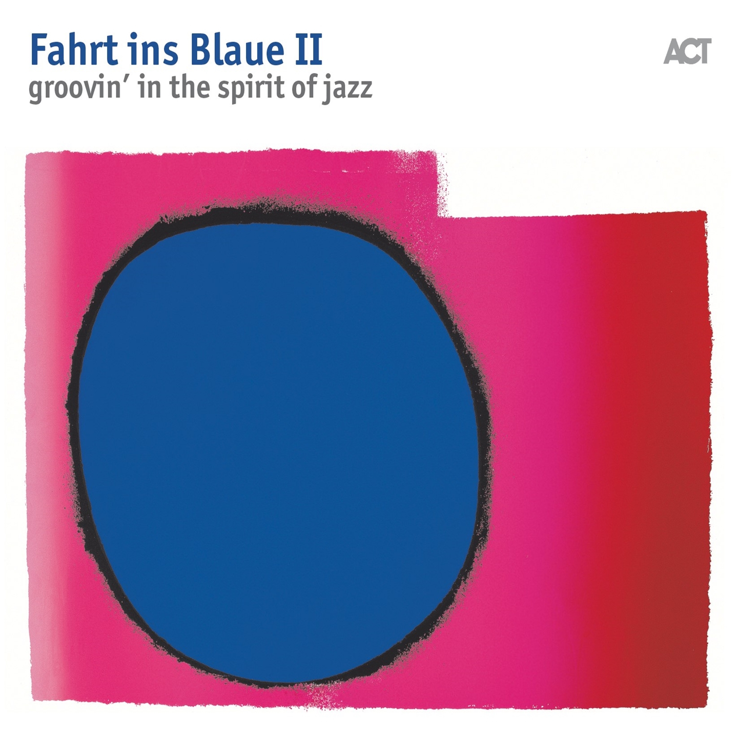 FAHRT INS BLAUE II - GROOVIN' IN THE SPIRIT OF JAZZ