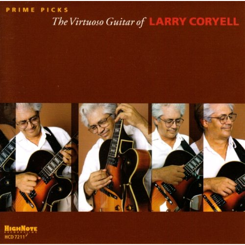 PRIME PICKS - THE VIRTUOSO GUITAR OF LARRY CORYELL