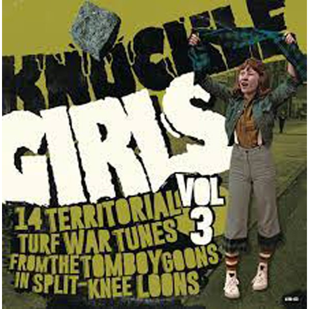 KNUCKLE GIRLS VOL 3 (14 TERRITORIAL TURF WAR TUNES FROM THE TOMBOY GOONS IN SPL