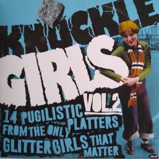 KNUCKLE GIRLS VOLUME 2: 14 PUGILISTIC PLATTERS FROM THE ONLY GLITTER GIRLS THAT