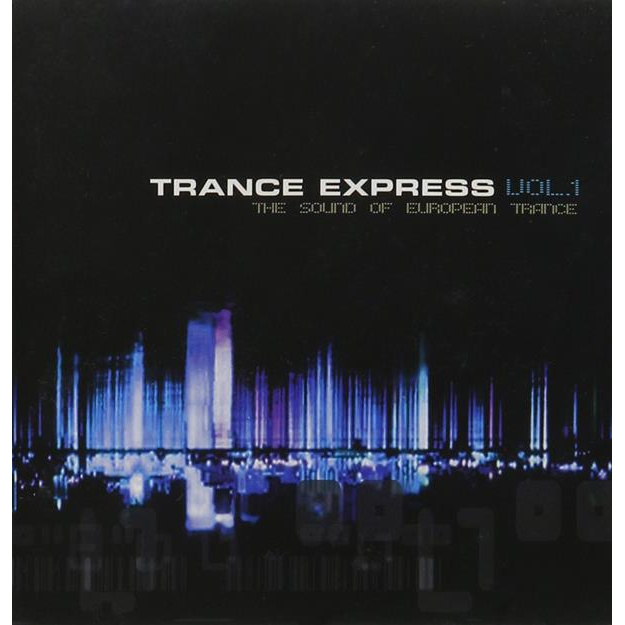 TRANCE EXPRESS VOL. 1 - THE SOUND OF EUROPEAN TRANCE