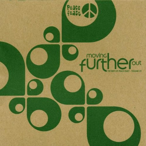 MOVING FURTHER OUT - THE BEST OF PEACE FEAST VOLUME 01