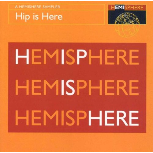 HIP HIS HERE - A HEMISPHERE SAMPLER