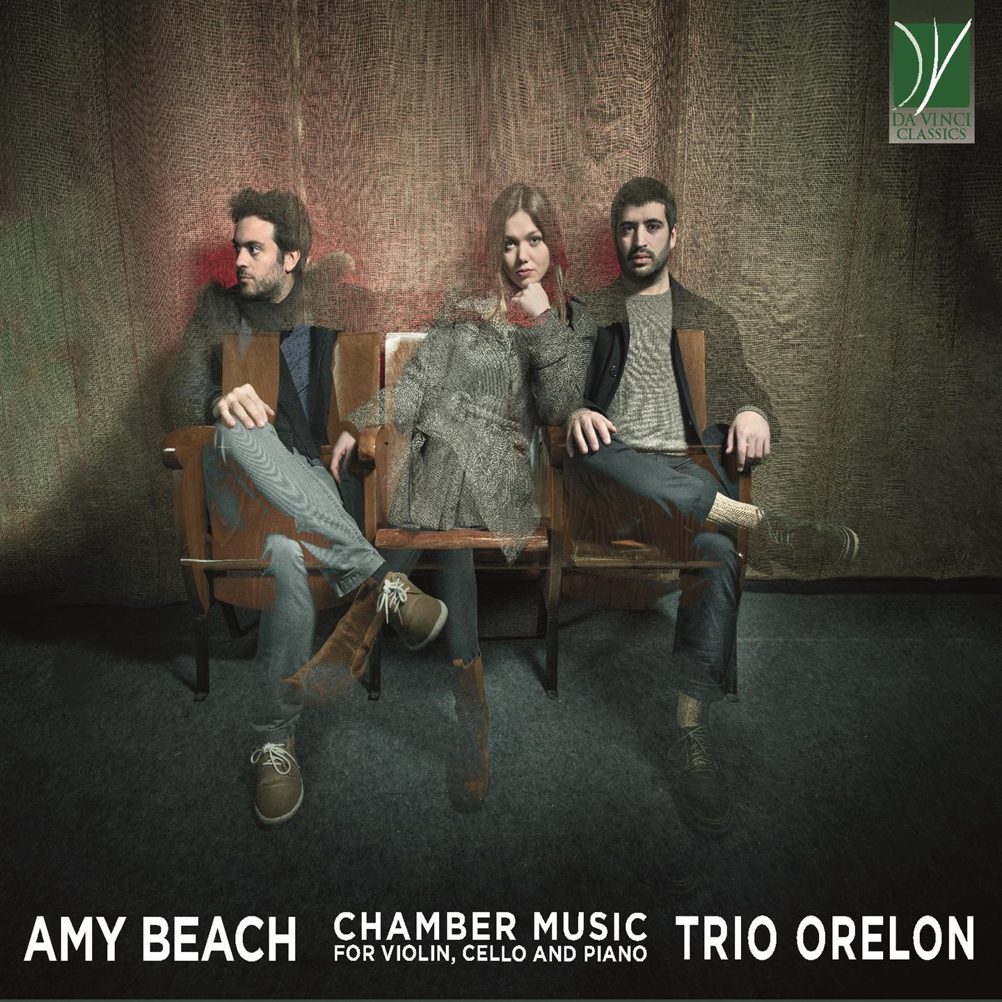 AMY BEACH: CHAMBER MUSIC FOR VIOLIN, CELLO AND PIANO