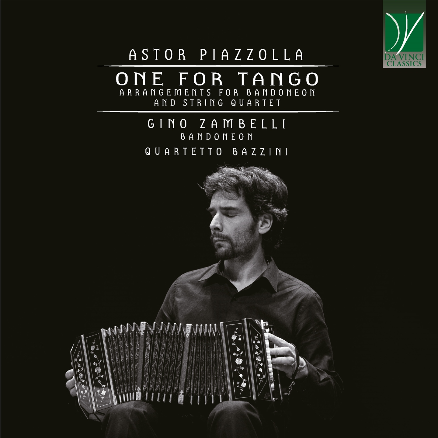 PIAZZOLLA: ONE FOR TANGO (ARRANGEMENTS FOR BANDONEON AND STRING QUARTET)