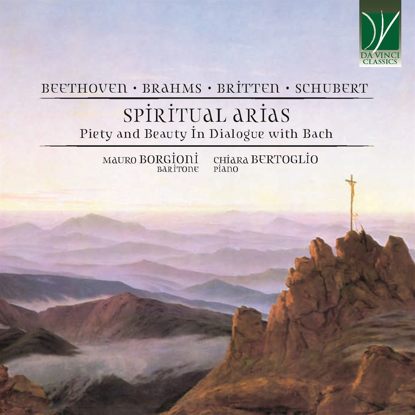 BEETHOVEN, BRAHMS, BRITTEN, SCHUBERT: SPIRITUAL ARIAS