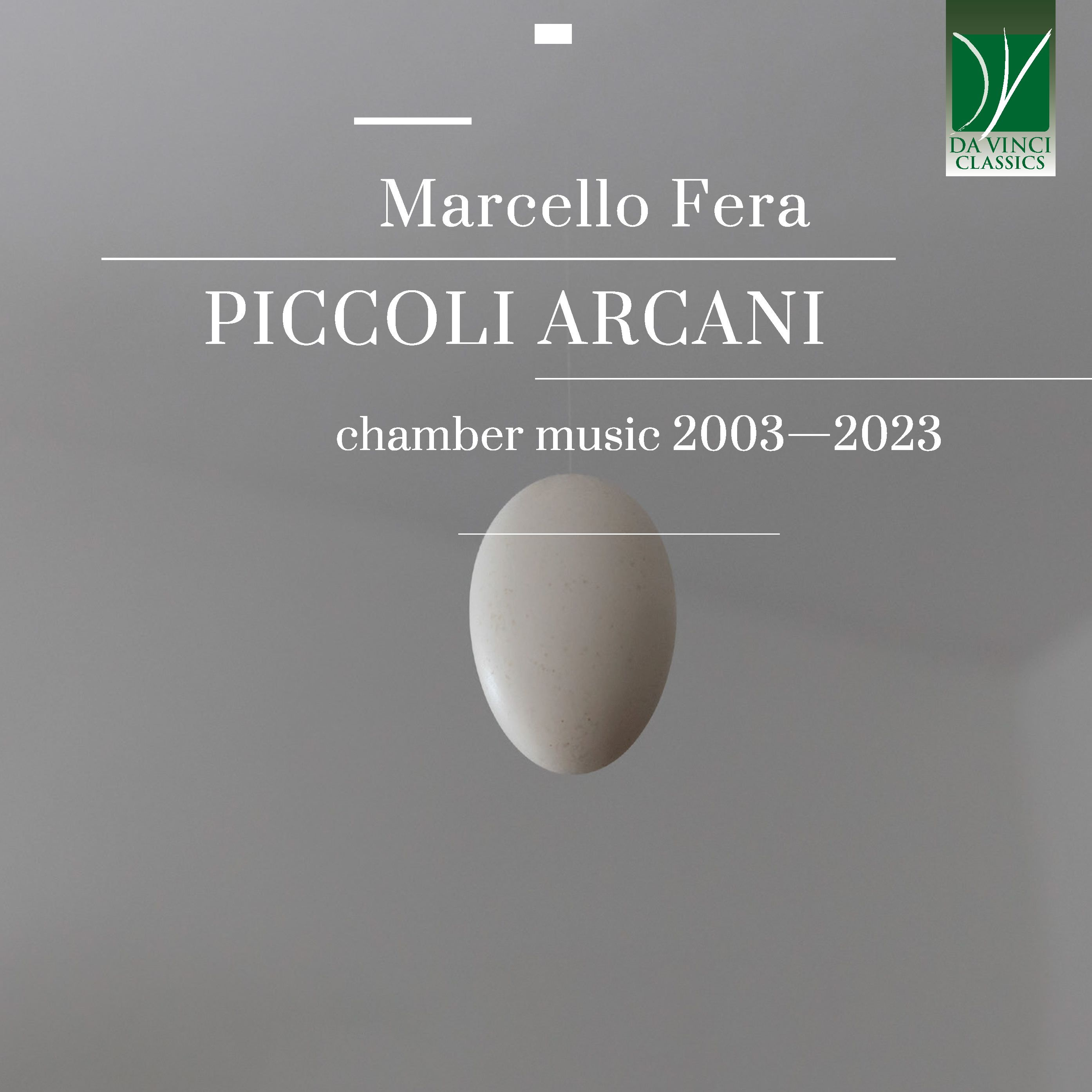 MARCELLO FERA: PICCOLI ARCANI, CHAMBER MUSIC 2003 - 2023