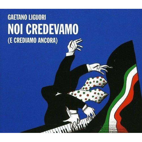 NOI CREDEVAMO (E CREDIAMO ANCORA)