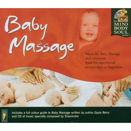 BABY MASSAGE - THE MIND BODY SOUL SERIES