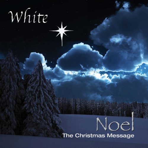 NOEL - THE CHRISTMAS MESSAGE