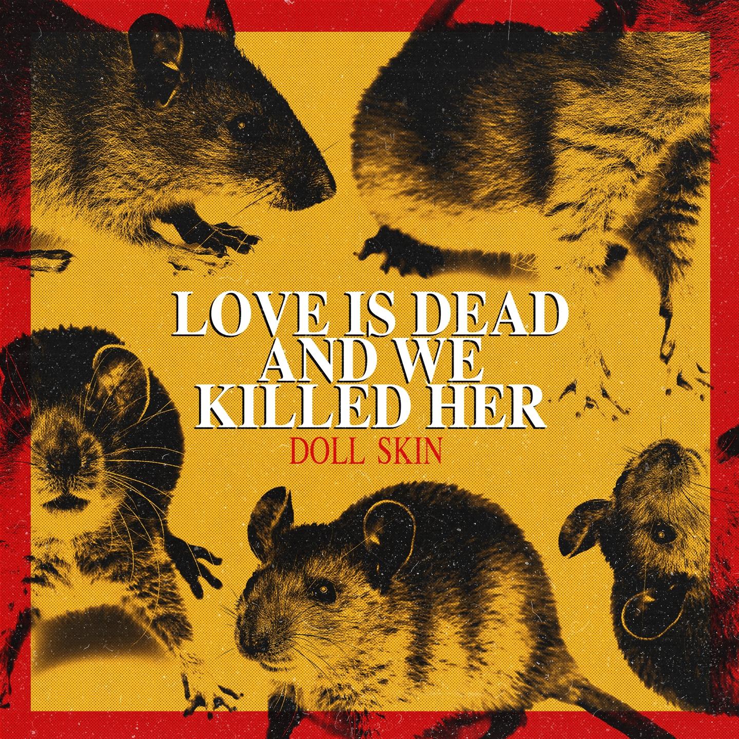 LOVE IS DEAD AND WE KILLED HER [LP]