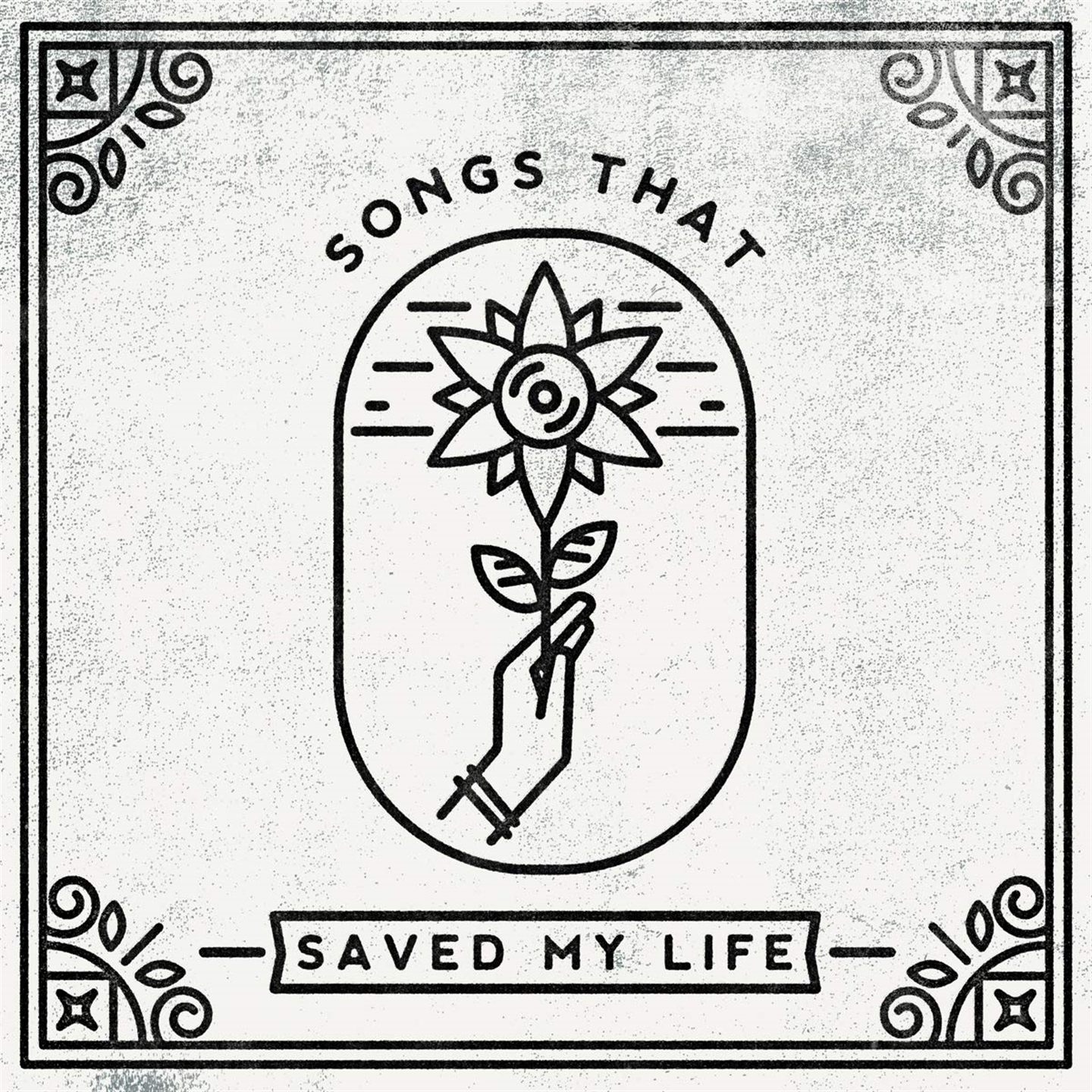 SONGS THAT SAVED MY LIFE