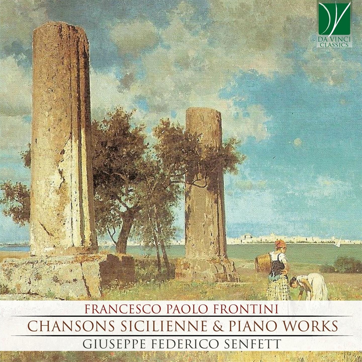 FRONTINI: CHANSONS SICILIENNE & PIANO WORKS