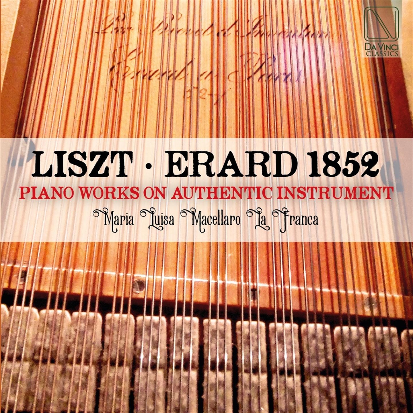 LISZT - ERARD 1852: PIANO WORKS ON AUTHENTIC INSTRUMENTS