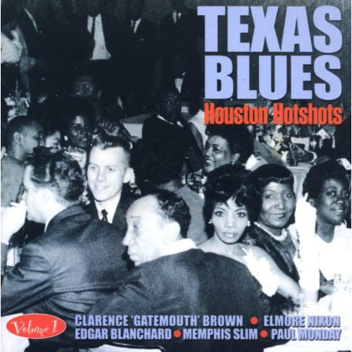 TEXAS BLUES VOLUME 1: HOUSTON HOTSHOTS