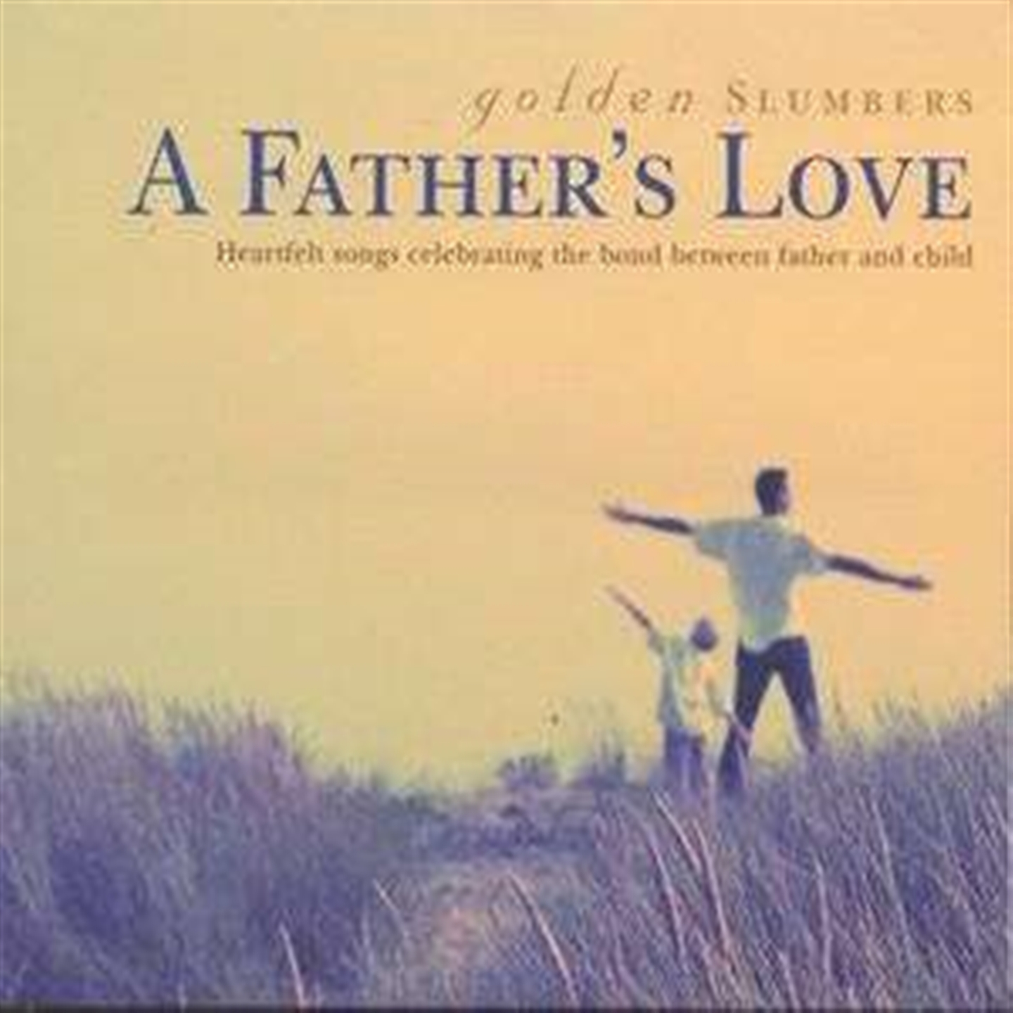 GOLDEN SLUMBERS - A FATHER'S LOVE