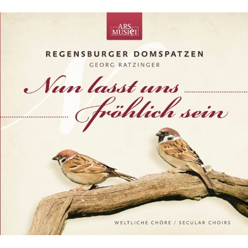 NUN LASST UNS FROHLICH SEIN (WELTLICHE CHORE / SECULAR CHOIRS)