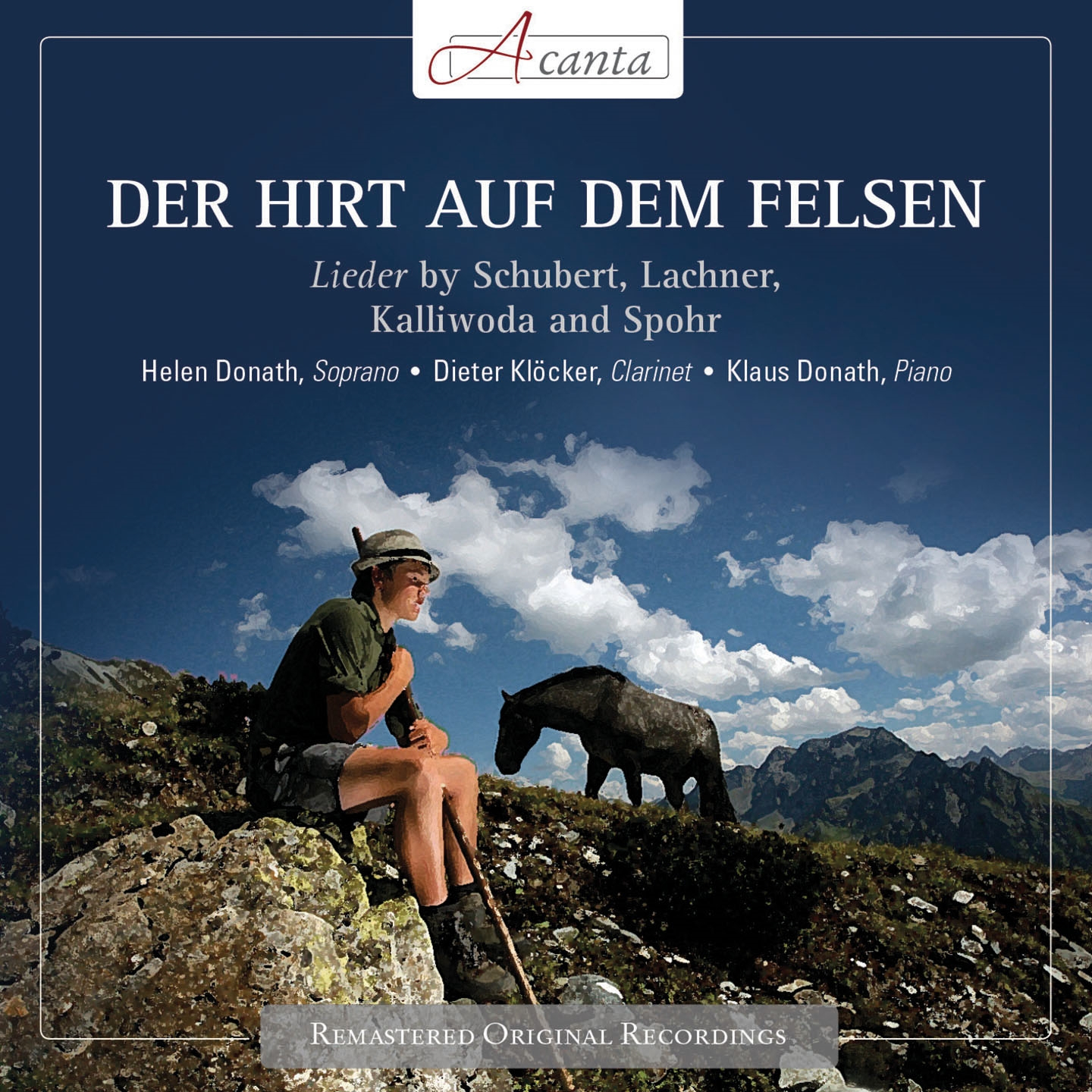 DER HIRT AUF DEM FELSEN (LIEDER BY SCHUBERT, LACHNER, KALLIWODA UND SPOHR)