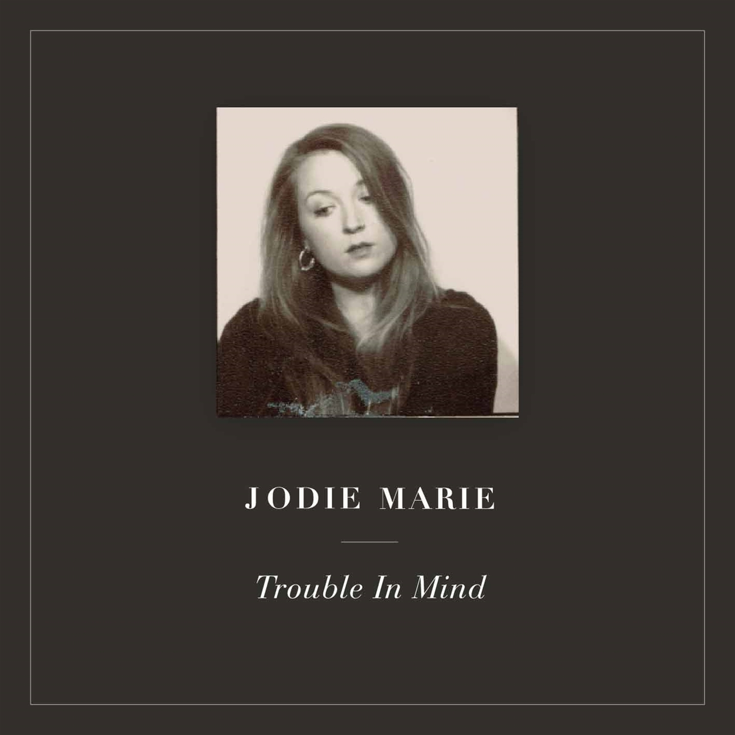 TROUBLE IN MIND