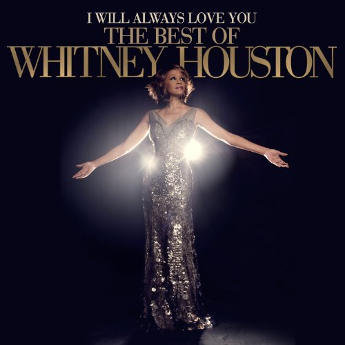 I WILL ALWAYS LOVE YOU: THE BEST OF WHITNEY HOUSTO