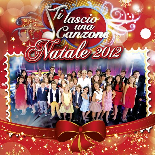 TI LASCIO UNA CANZONE NATALE 2012