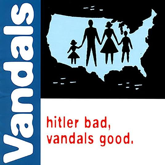 HITLER BAD, VANDALS GOOD