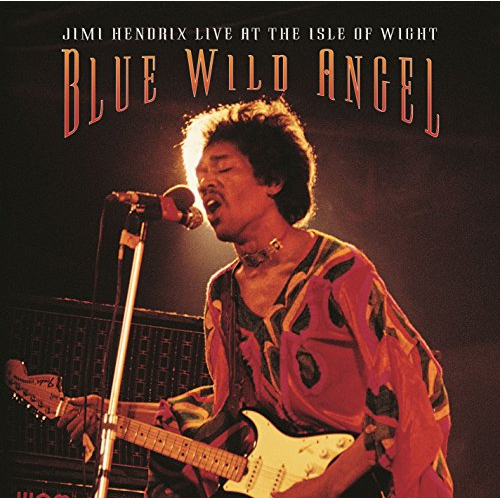 BLUE WILD ANGEL: JIMI HENDRIX LIVE AT THE ISLE OF WIGHT
