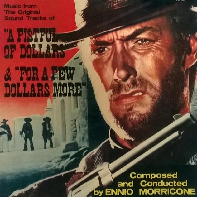 A FISTFUL OF DOLLARS & FOR A FEW DOLLARS