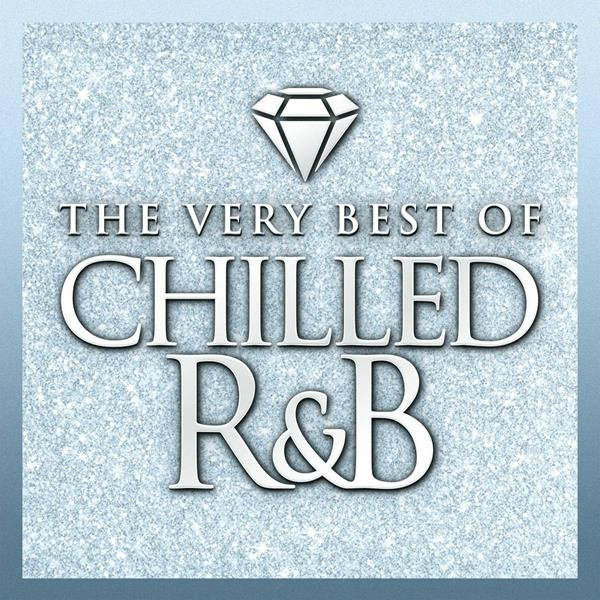 CHILLED R&B - THE VERY BEST OF