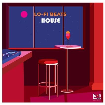 LO-FI BEATS HOUSE