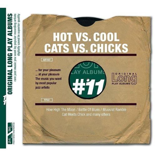 HOT VS. COOL / CATS VS. CHICKS