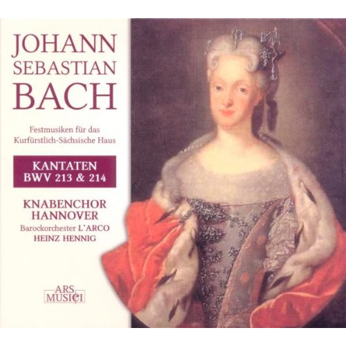 BACH: CANTATAS BWV 213 & 214