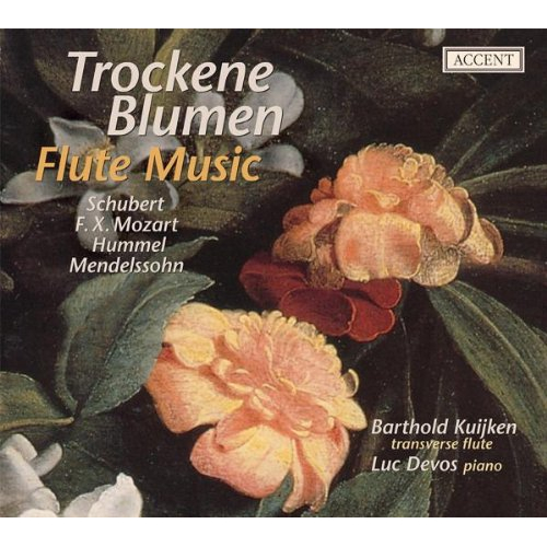 TROCKNE BLUMEN - FLUTE MUSIC BY SCHUBERT / FRANZ XAVER MOZART / HUMMEL / A.O.