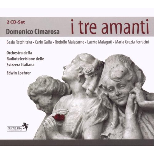 CIMAROSA: I TRE AMANTI