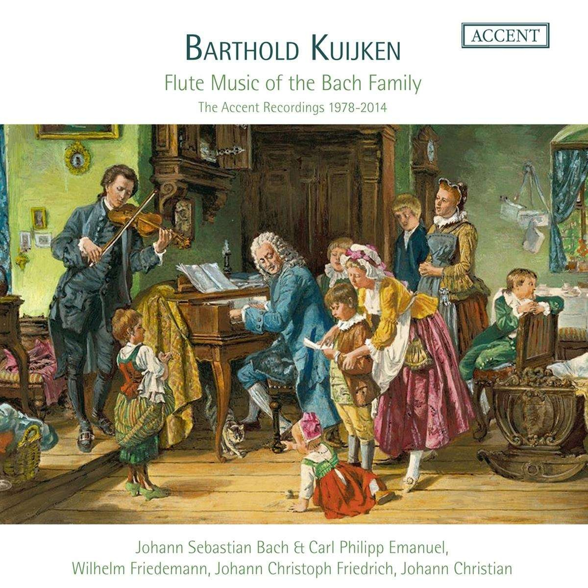 BARTHOLD KUIJKEN - FLUTE MUSIC OF THE BACH FAMILY (THE ACCENT RECORDINGS 1978-2