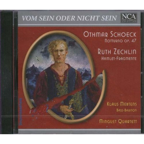 SCHOECK: NOTTURNO OP.47 / ZECHLIN: HAMLET-FRAGMENTE