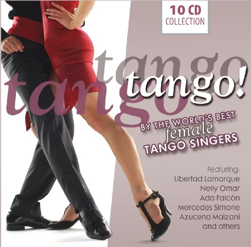 TANGO, TANGO, TANGO! BY THE WORLD'S BEST FEMALE TANGO SINGERS