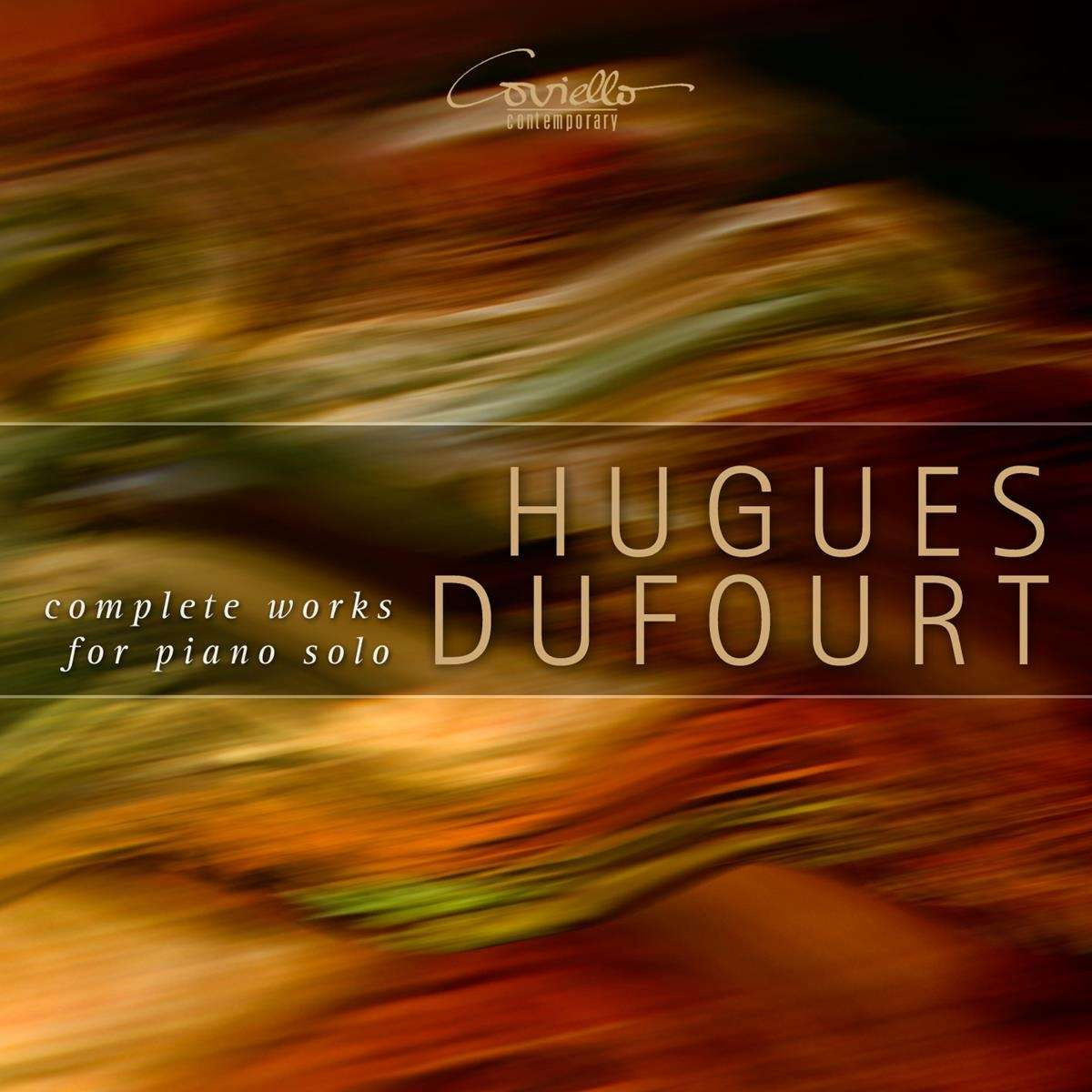 HUGUES DUFOURT: COMPLETE WORKS FOR SOLO PIANO