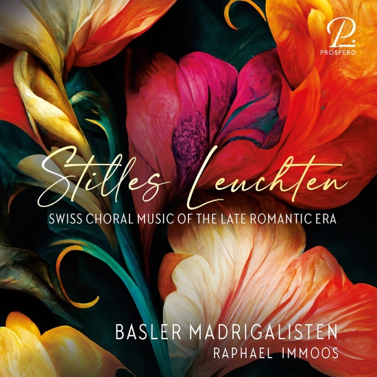 Stilles Leuchten - Swiss Choral Music of the late Romantic Period