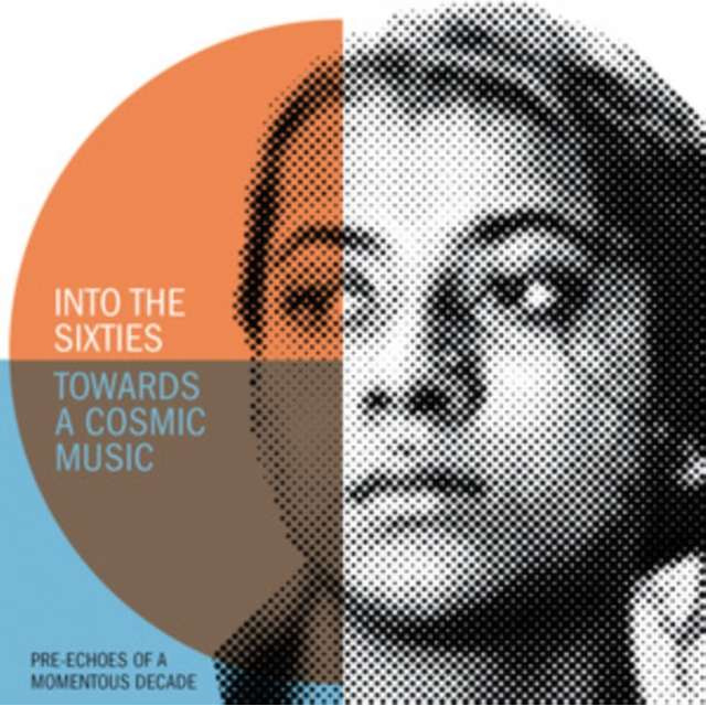 INTO THE SIXTIES - TOWARDS A COSMIC MUSI