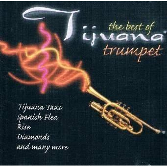 THE BEST OF TIJUANA TRUMPET