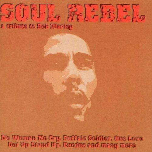 SOUL REBEL - A TRIBUTE TO BOB MARLEY