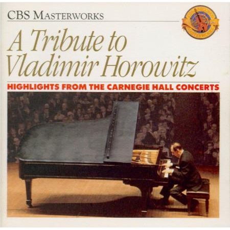 A TRIBUTE TO VLADIMIR HOROWITZ / HIGHLIGHTS FROM THE CARNEGIE HALL CONCERTS