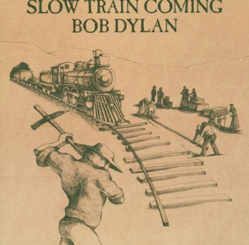 SLOW TRAIN COMING