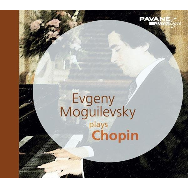 YEVGENY MOGUILEVSKY PLAYS CHOPIN