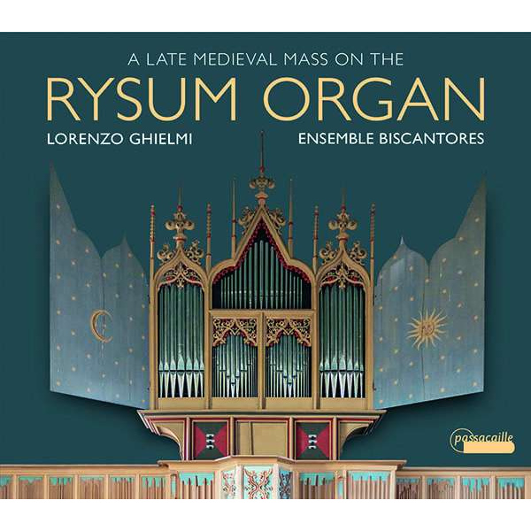 A LATE MEDIEVAL MASS ON THE RYSUM ORGAN