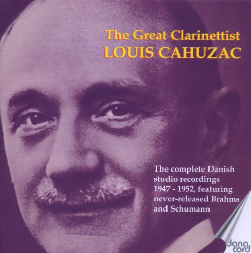 THE GREAT CLARINETTIST LOUIS CAHUZAC - CONCERTOS E.A.