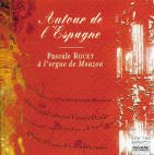 AUTOUR DE L'ESPAGNE - SPANISH ORGAN WORKS