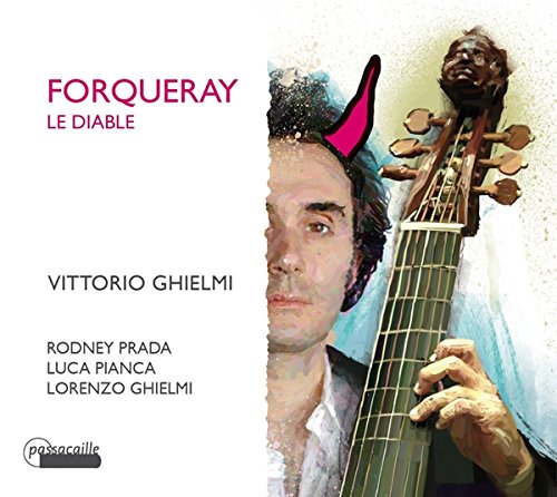 ANTOINE FORQUERAY - LE DIABLE - THE COMPLETE PIECES DE VIOLE OF THE FORQUERAY F