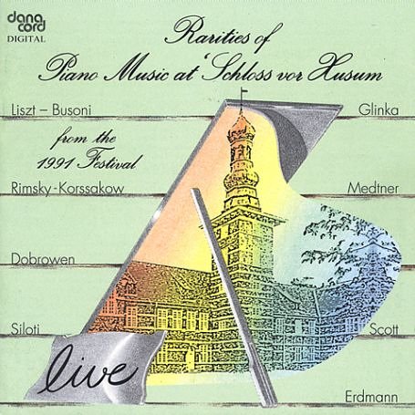 RARITIES OF PIANO MUSIC AT SCHLOSS VON HUSUM 1991  - LIVE RECORDINGS